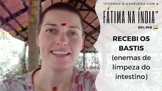 RECEBI OS BASTIS (enemas de limpeza do intestino) | epi. #19