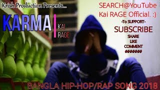 'KARMA' by Kai RAGE/Bangla RAP song/ 2018/Desi Hip-Hop/ Kolkata.