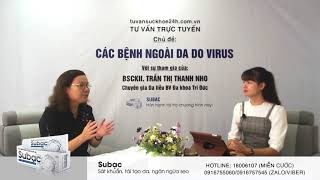 Cách chăm sóc người bệnh tay chân miệng như thế nào? Lời khuyên của Chuyên gia Trần Thị Thanh Nho