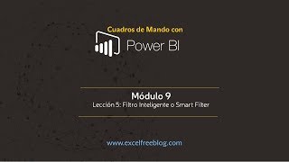 Lección 5 - Filtro Inteligente o Smart Filter (Mód. 9) | Cuadros de Mando con Power BI