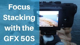 Focus Stacking with the Fujifilm GFX 50S