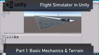 Unity Flight Simulator || Tutorial Part #1 || Basic Engine, Flight Mechanics, and Terrain