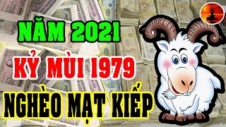 Sách Trời Đã Ghi Tuổi Kỷ Mùi 1979 Năm 2021 NGHÈO TƠI TẢ, KHÔNG NGÓC ĐẦU LÊN NỔI