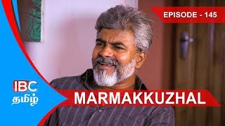 Marmakkulal Thriller Serial | Episode 145 மர்மக்குழல் நெடுந்தொடர் - Marma Kulal IBC Tamil