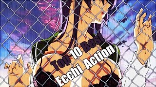 Top 10 Best Ecchi / Action   Anime