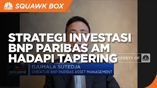 Strategi Investasi BNP Paribas AM Hadapi Tapering & Evergrande