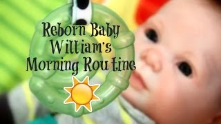 Reborn Baby William's Morning Routine
