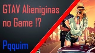 GTAV - Alienígenas no Game (Sem Spoilers)