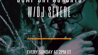 DJ Severe - Bump Dat Sundays - 9/8/19