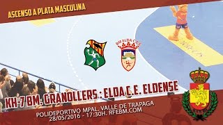 Ascenso a D.H.P Masculina (Trapagarán) | KH-7 BM. Granollers : Elda C.E. Eldense