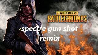 (pubg) spectre gun shot  remix