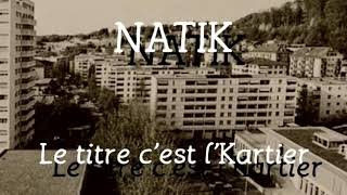 Natik - Le titre c'est l'kartier (2008)