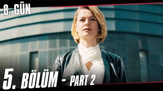 8. Gün 5. Bölüm - 2. Kısım