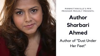 Meet the Writers: Sharbari Ahmed "Dust Under Her Feet" Reading