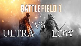 Battlefield 1  Уникальное сравнение ПК графики! Ultra vs Low!/ Battlefield 1 PC Graphics comparison!