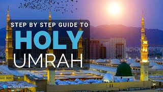 Step By Step Guide  to Holy Umrah