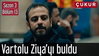 Çukur 3.Sezon 13.Bölüm - Vartolu Ziya'yı Buldu