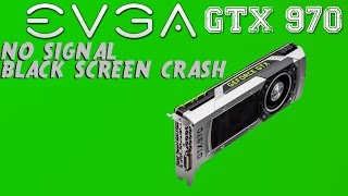 GTX 970 Crash No Signal 2019