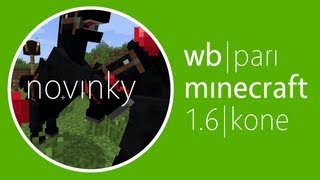 Koně, novinky v Minecraftu 1.6.2, WB paří Minecraft