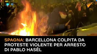 Spagna: Barcellona colpita da proteste violente per arresto di Pablo Hasél