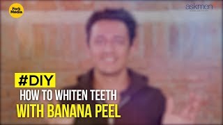 Grooming Hack | Whiten Your Teeth | Banana Peel | DIY | Home Remedy | AskMen India
