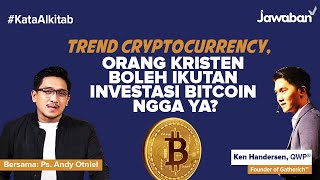 #KataAlkitab | Trend Cryptocurrency, Orang Kristen Boleh Ikutan Investasi Bitcoin Ngga Ya?