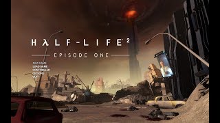 Half-Life 2: Episode One. Прохождение тестим!
