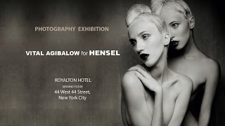 New York City Solo Photography Exhibition @Royalton Hotel . VITAL AGIBALOW for HENSEL