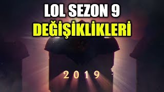 *YENİ* LOL SEZON 9 DEĞİŞİKLİKLERİ ERKENDEN BİLDİRİLDİ !! 2019 SEZONU