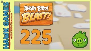 Angry Birds Blast Level 225 - 3 Stars Walkthrough, No Boosters