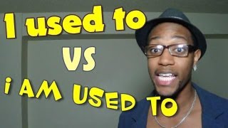 (I used to) vs (I am used to)
