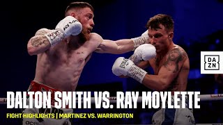 FIGHT HIGHLIGHTS | Dalton Smith vs. Ray Moylette