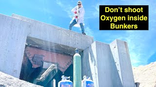 Don't shoot Oxygen inside ur bunkers