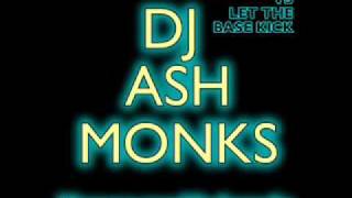 Ash Monks - Technologic vs Let the bass kick