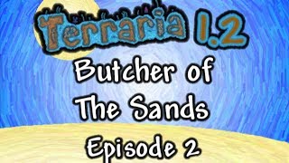 Terraria PvP - 1.2 Butcher of the Sands! (Episode 2)