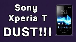 Sony Xperia T - DUST!!!