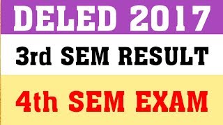 DELED 2017 | 3RD SEM RESULT | 4TH SEM EXAM DATE | 4TH SEM EXAM DATE OF DELED 2017 BATCH