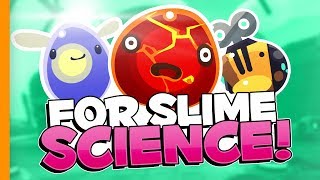 FOR SLIME SCIENCE! // Slime Rancher - Part 6