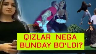 QIZLAR NEGA BUNDAY BO'LDI?