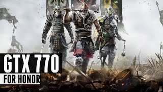 For Honor - i5 3470 + GTX 770 EXTREME SETTINGS