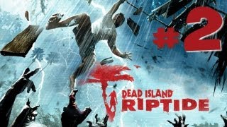 Let's play Dead Island Riptide fr : Episode 2 | Le zombie le plus CON du Monde - HD