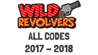 Wild Revolvers - All Codes (2017 - 2018)