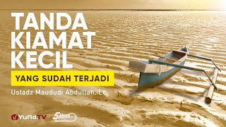 Ciri Kiamat Kecil Zaman Ini - Ustadz Maududi Abdullah, Lc. - 5 Menit yang Menginspirasi