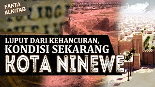 #FaktaAlkitab | DILUPUTKAN DARI KEHANCURAN, INILAH KONDISI KOTA NINEWE SEKARANG!!