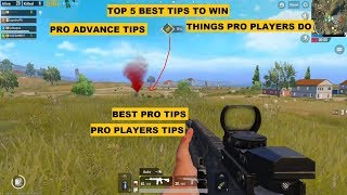PUBG MOBILE TOP 5 THINGS PRO PLAYERS DO, TOP 5 BEST TIPS