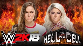 WWE2K18 - Ronda Rousey vs. Alexa Bliss - Hell in a Cell 2018