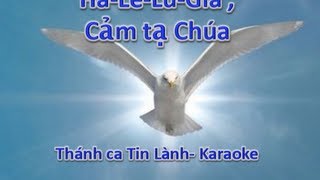 Ha-le-lu-gia , Cảm tạ Chúa - Thánh ca Tin Lành Karaoke