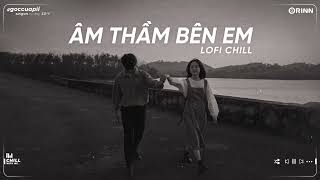 Nhạc Tâm Trạng Buồn Chill Cho Người Mang Tâm Sự - Những Bản Lofi Buồn Nhẹ Nhàng Hay Nhất 2023 ~ P15