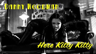 Danny Woodman - Here Kitty Kitty (Official Music Video)