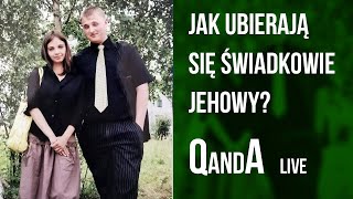 Live QandA - Jak ubierają się Świadkowie Jehowy?